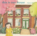 This Is Our House by Hyewon Yum