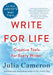 Write for Life: Creative Tools for Every Writer (a 6-Week Artist's Way Program) by Julia Cameron