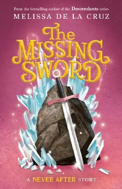 Never After: The Missing Sword by Melissa de la Cruz