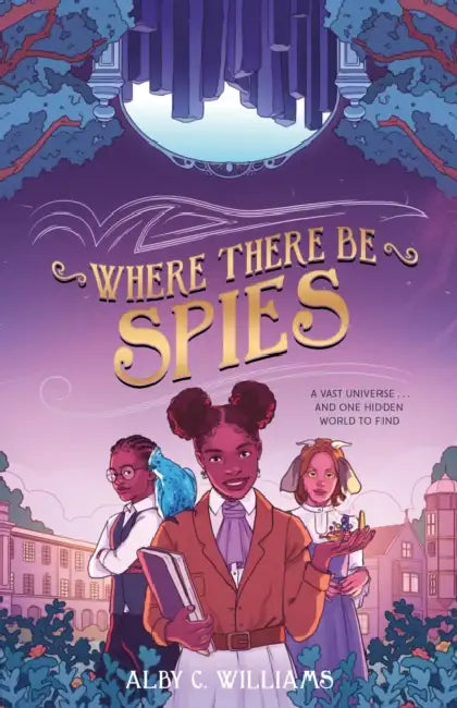 Where There Be Spies by Alby C. Williams