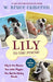 Lily to the Rescue Bind-Up Books 1-3: Lily to the Rescue, Two Little Piggies, and the Not-So-Stinky Skunk by W. Bruce Cameron
