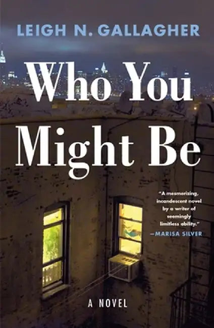 Who You Might Be by Leigh N. Gallagher