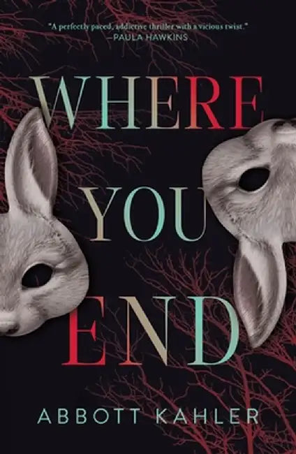 Where You End by Abbott Kahler