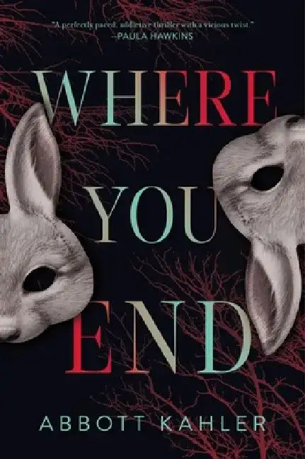 Where You End by Abbott Kahler
