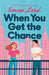 When You Get the Chance by Emma Lord