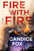 Fire with Fire by Candice Fox