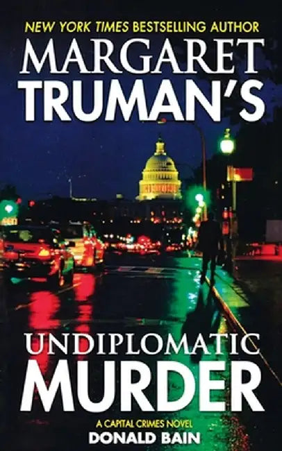 Margaret Truman's Undiplomatic Murder by Margaret Truman