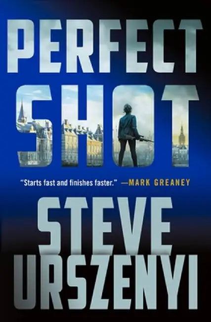 Perfect Shot: A Thriller by Steve Urszenyi