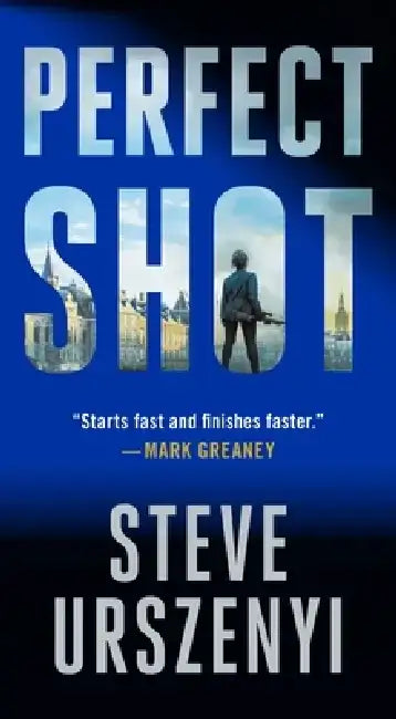 Perfect Shot: A Thriller by Steve Urszenyi