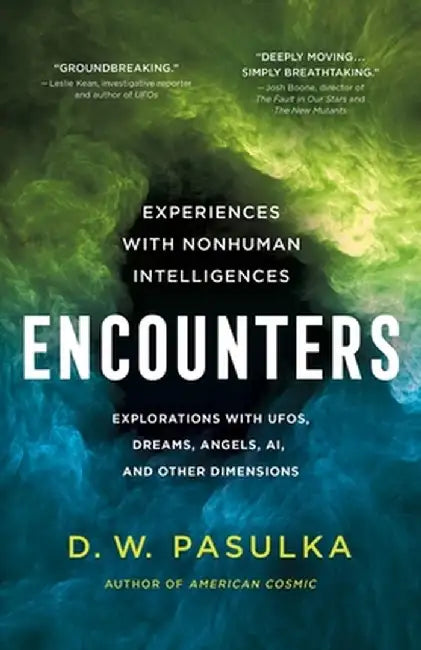 Encounters: Decoding Extraterrestrial Intelligence from Beyond the Edge by D. W. Pasulka