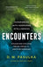 Encounters: Decoding Extraterrestrial Intelligence from Beyond the Edge by D. W. Pasulka
