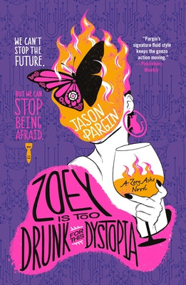 Zoey Is Too Drunk for This Dystopia by Jason Pargin