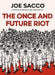 The Once and Future Riot by Joe Sacco