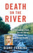 Death on the River by Diane Fanning