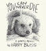 You Can Never Die: A Graphic Memoir by Harry Bliss