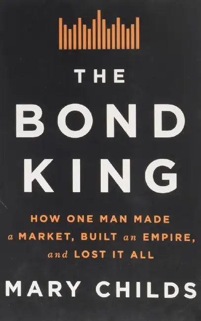 The Bond King by Mary Childs