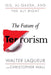 Future of Terrorism by Walter Laqueur