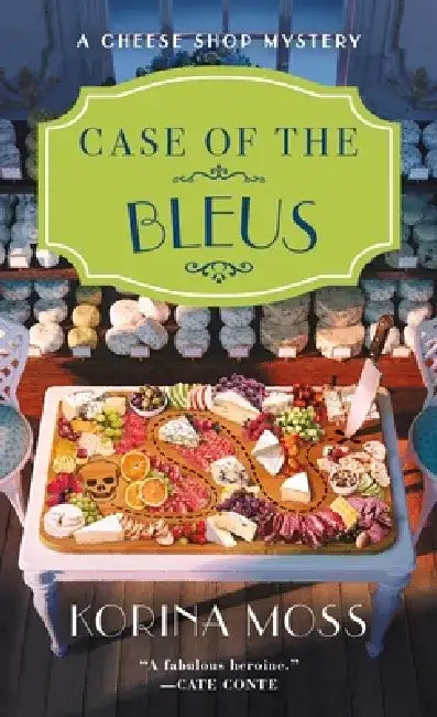 Case of the Bleus: A Cheese Shop Mystery by Korina Moss