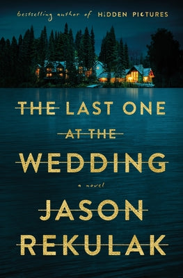 The Last One at the Wedding by Jason Rekulak