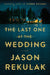 The Last One at the Wedding by Jason Rekulak