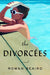 The Divorcees by Rowan Beaird