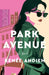 Park Avenue by Renée Ahdieh