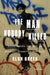 The Man Nobody Killed: Life, Death, and Art in Michael Stewart's New York by Elon Green