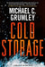 Cold Storage: A Thriller of the Near Future by Michael C. Grumley
