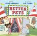Better Pets by Leigh Bardugo, Liz Climo