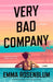 Very Bad Company by Emma Rosenblum