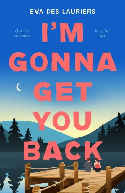 I'm Gonna Get You Back by Eva Des Lauriers
