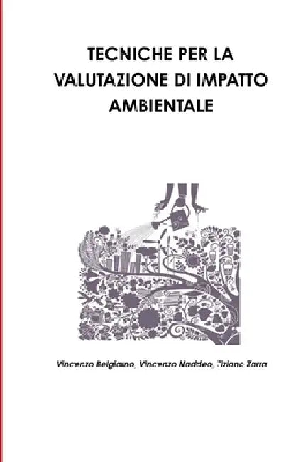Tecniche Per La Valutazione Di Impatto Ambientale by Vincenzo Naddeo, Tiziano Zarra, Vincenzo Belgiorno