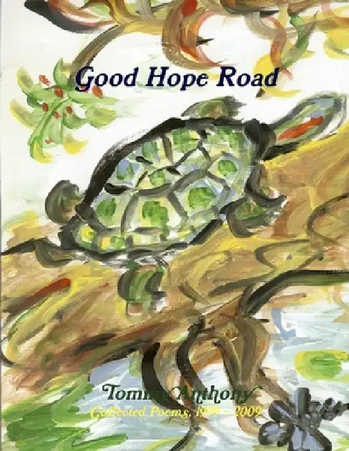 Good Hope Road: Collected Poems, 1999-2009 by Tommy Anthony