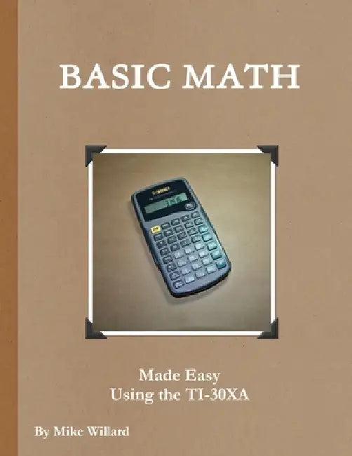 Basic Shop Math made easy using the TI-30XA by Mike Willard