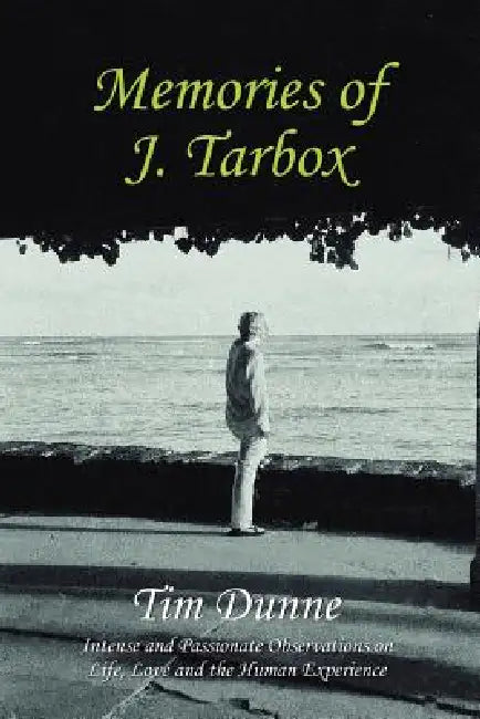 Memories of J. Tarbox by Tim Dunne
