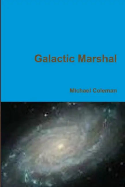 Galactic Marshal by Michael Coleman