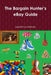 The Bargain Hunter's eBay Guide by Lawrence Maturo