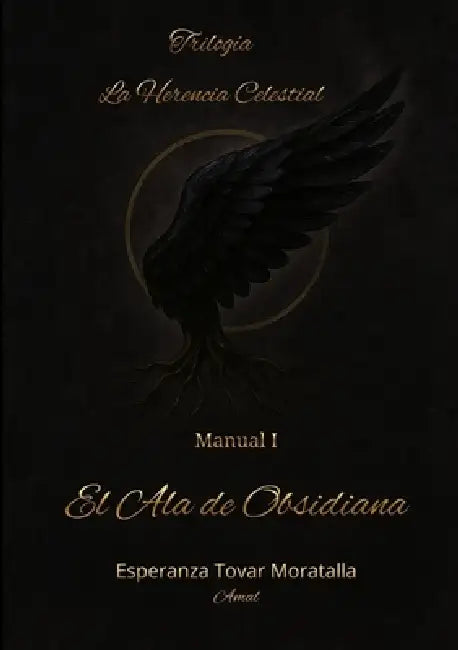 Trilogía La herencia celestial. I "El ala de obsidiana" Sama Tronos by Esperanza Tovar Moratalla