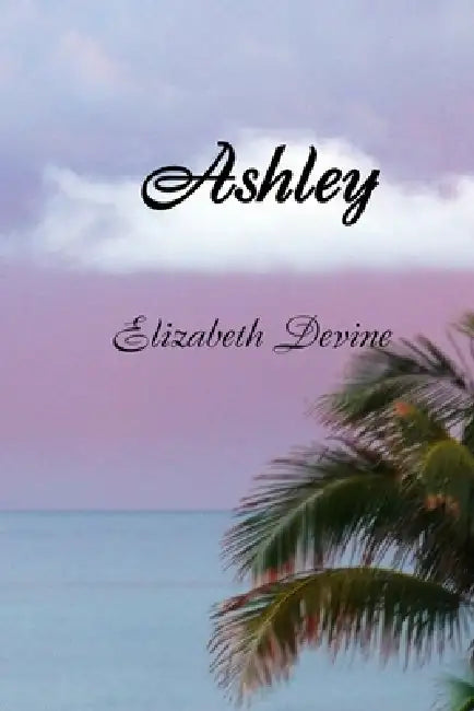 Ashley by Elizabeth Devine
