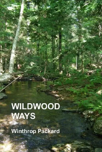 Wildwood Ways by Winthrop Packard