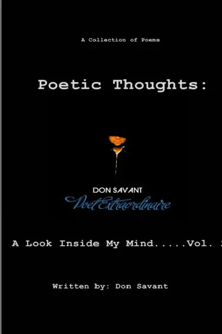 Poetic Thoughts: A Look Inside My Mind.....Vol. 2 by Don Savant