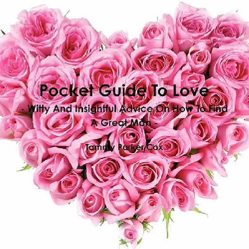 Pocket Guide to Love by Tammy Parker Cox