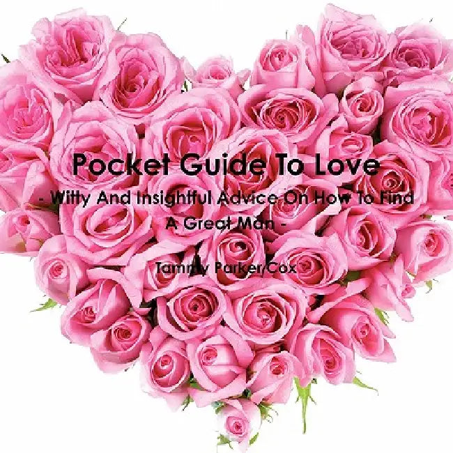 Pocket Guide to Love by Tammy Parker Cox