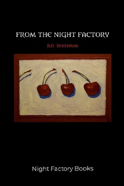 From the Night Factory by Bruce Harris Bentzman