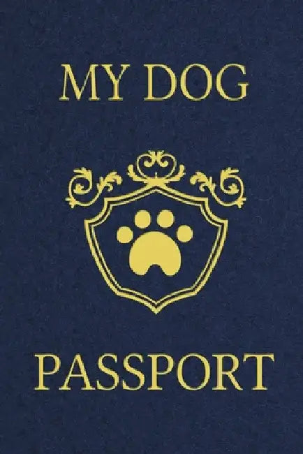 My Dog Passport: Pet Care Planner Book, Dog Health Care Log, Pet Vaccination Record, Dog Training Log, Pet Information Book, New Puppy Gift by Paperland Online Store