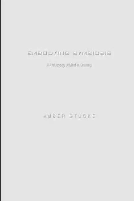 Embodying Symbiosis: A Philosophy of Mind in Drawing by Amber Stucke