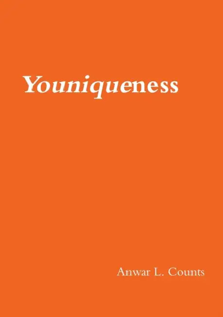 Youniqueness by Anwar L. Counts