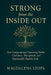 Strong from the Inside Out: How Compassionate Parenting Builds Confident, Disciplined, and Emotionally Healthy Kids by Magdalena Szopa