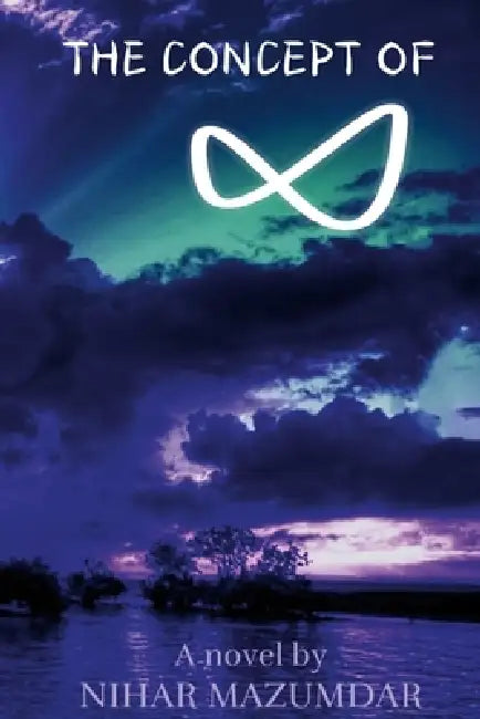 Concept of Infinity by Nihar Mazumdar