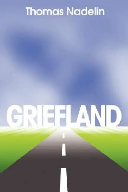 Griefland by Thomas Nadelin